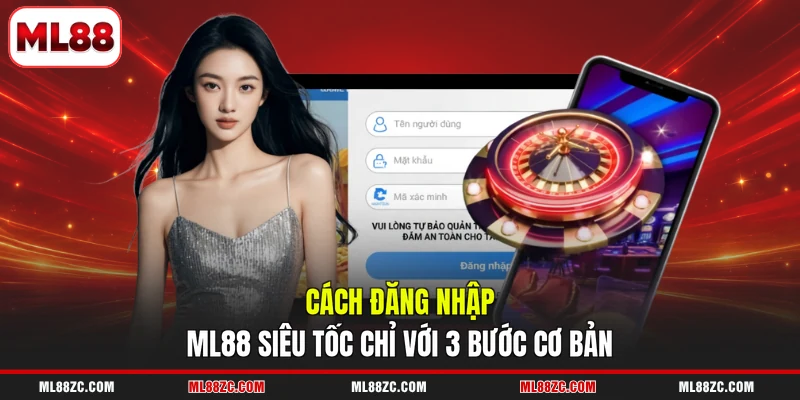 Đăng Nhập ML88 - Hướng Dẫn Các Bước Thao Tác Nhanh Nhất 2 Cách đăng nhập ML88 siêu tốc chỉ với 3 bước cơ bản