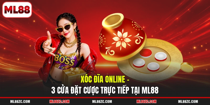 Xóc Đĩa Online - 3 Cửa Đặt Cược Trực Tiếp Tại ML88 1 Xóc Đĩa Online - 3 Cửa Đặt Cược Trực Tiếp Tại ML88